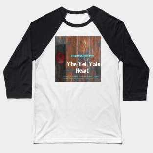 The Tell Tale Heart Baseball T-Shirt